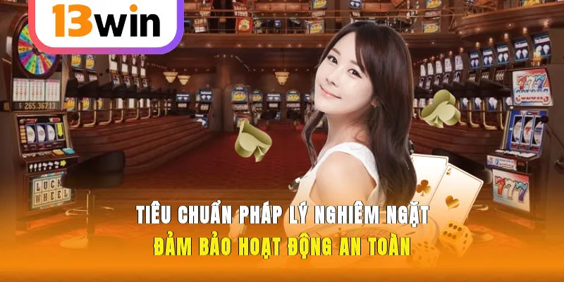 Tiêu chuẩn pháp lý nghiêm ngặt đảm bảo hoạt động an toàn