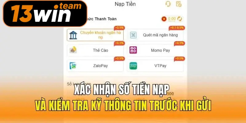 Xác nhận số tiền nạp và kiểm tra kỹ thông tin trước khi gửi